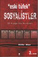 Eski Tüfek Sosyalistler : Bir Kuşağın Son Temsilcileri / 6-C-7 - Atilla Akar kitap kapağı