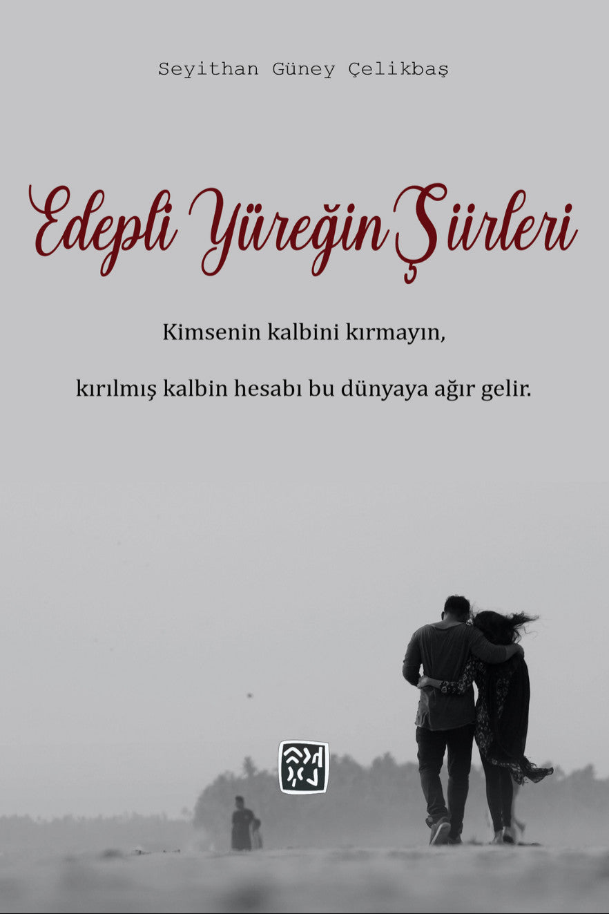 Edepli Yüreğin Şiirleri - Seyithan Güney Çelikbaş kitap kapağı