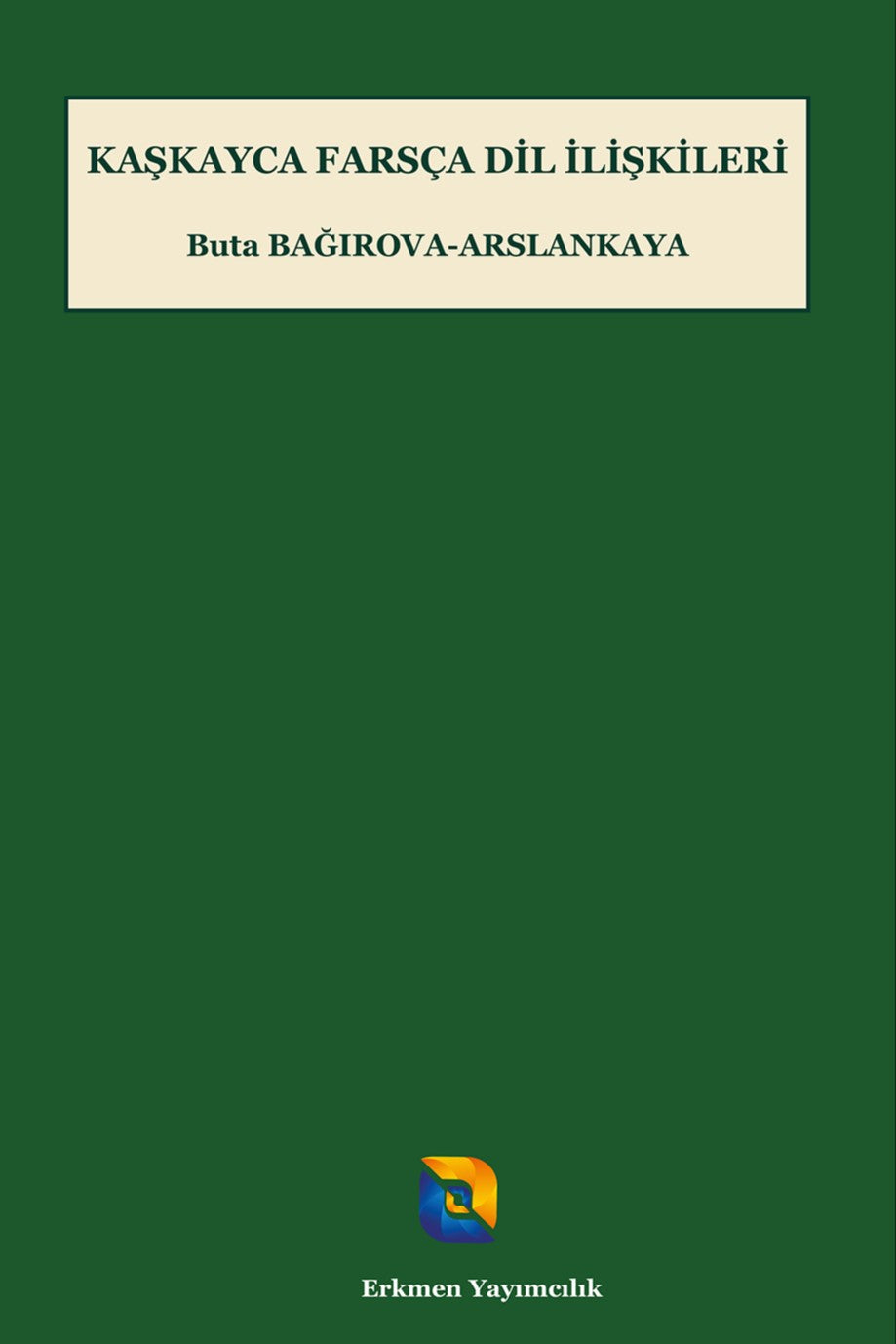 Kaşkayca Farsça Dil İlişkileri - Buta Bağırova Arslankaya kitap kapağı