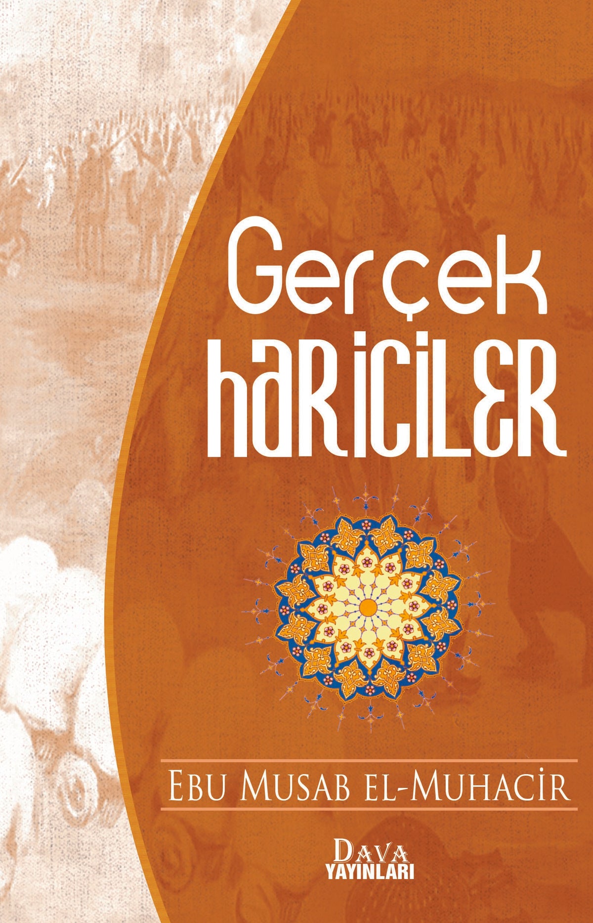 Gerçek Hariciler - Ebu Mus'ab el-Muhacir kitap kapağı