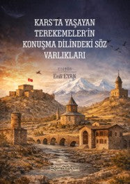 Kars'ta Yaşayan Terekemeler'in Konuşma Dilindeki Söz Varlıkları - Kolektif kitap kapağı