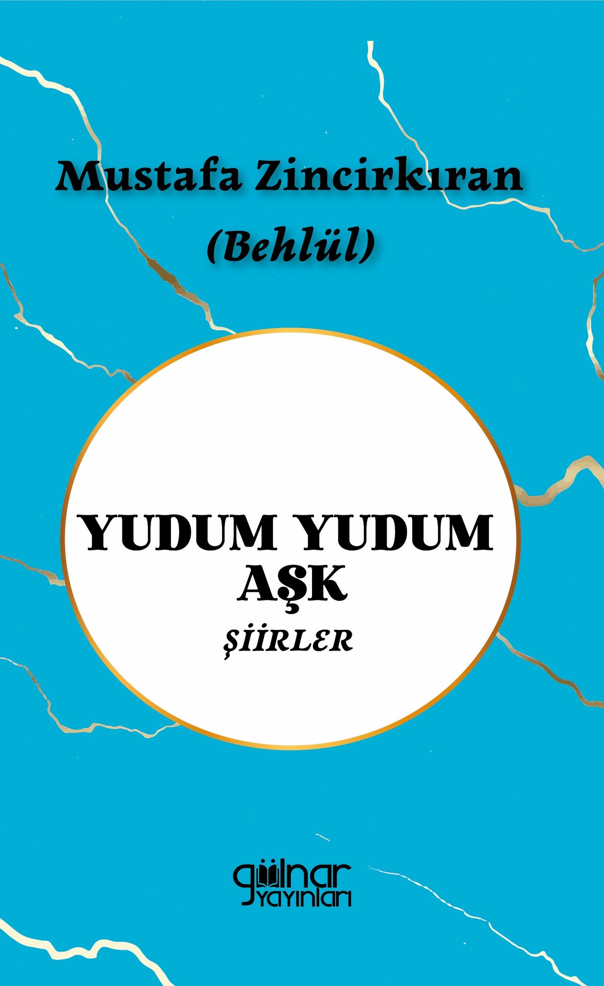 Yudum Yudum Aşk - Mustafa Zincirkıran (Behlül) kitap kapağı