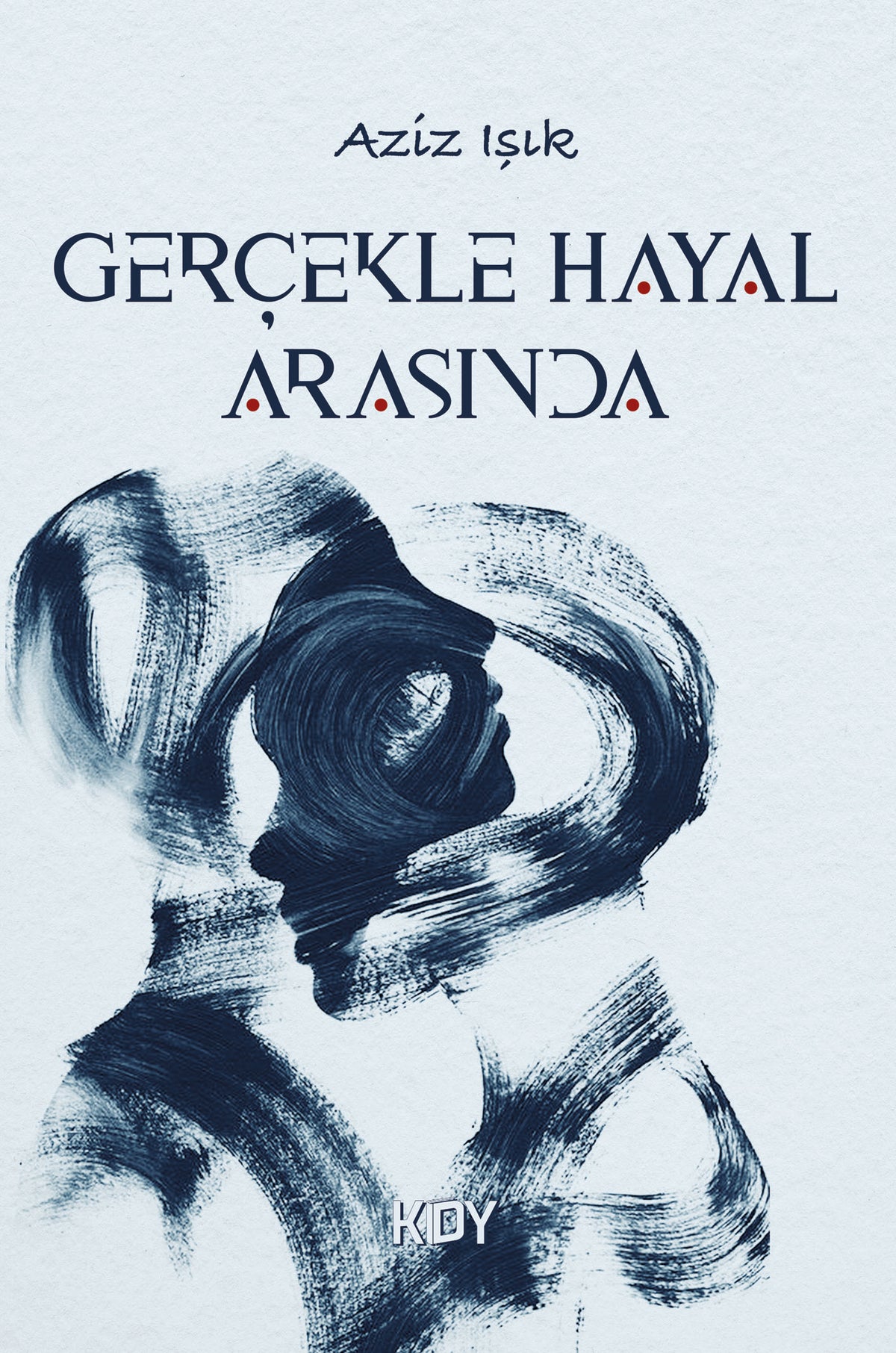 Gerçekle Hayal Arasında - Aziz Işık kitap kapağı