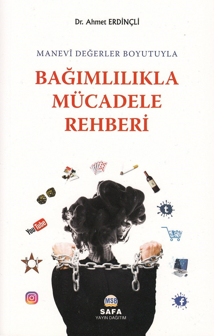 Manevi Değerler Boyutuyla Bağımlılıkla Mücadele Rehberi - Dr. Ahmet Erdinçli kitap kapağı