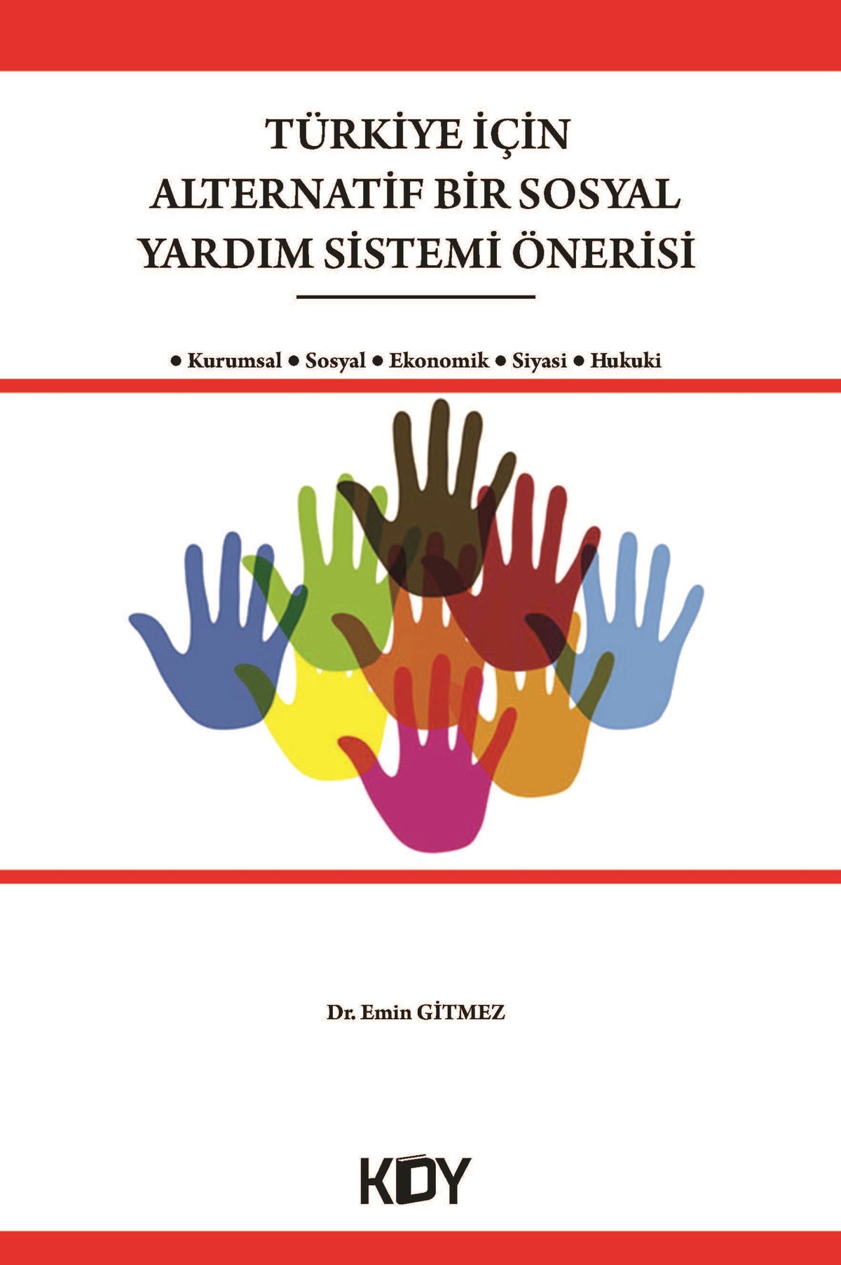 Türkiye İçin Alternatif Bir Sosyal Yardım Sistemi Önerisi - Dr. Emin Gitmez kitap kapağı