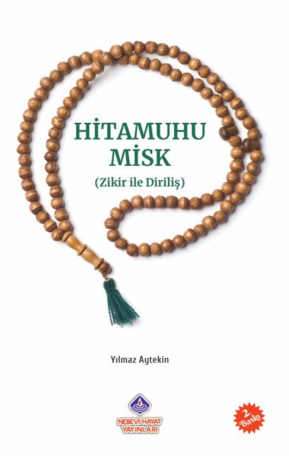 Hitamuhu Misk Zikir İle Diriliş - Yılmaz Aytekin kitap kapağı