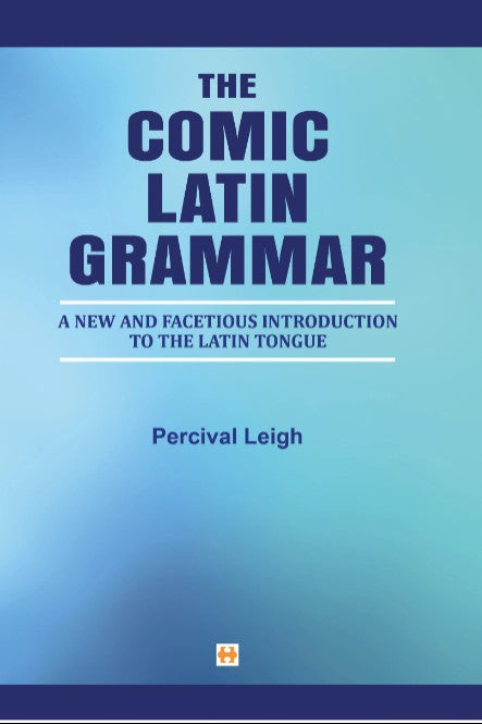The Comic Latin Grammar New And Facetious Introduction To The Latin Tongue - Percival Leigh kitap kapağı
