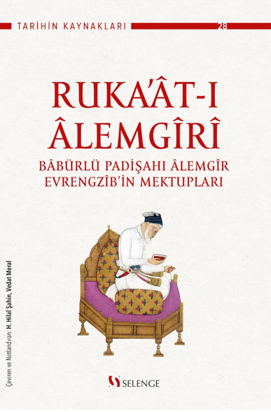 Ruka'at-ı Âlemgîrî: Babürlü Padişahı Âlemgîr Evrengzîb'in Mektupları - Âlemgîr Evrengzîb kitap kapağı