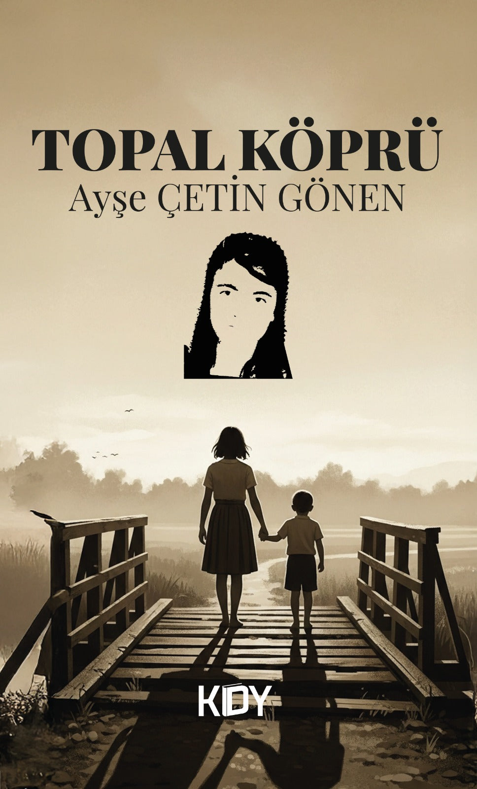 Topal Köprü - Ayşe Çetin Gönen kitap kapağı