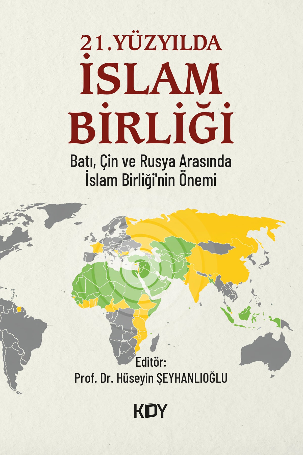 21. yy'da İslam Birliği - Hüseyin Şeyhanlıoğlu kitap kapağı