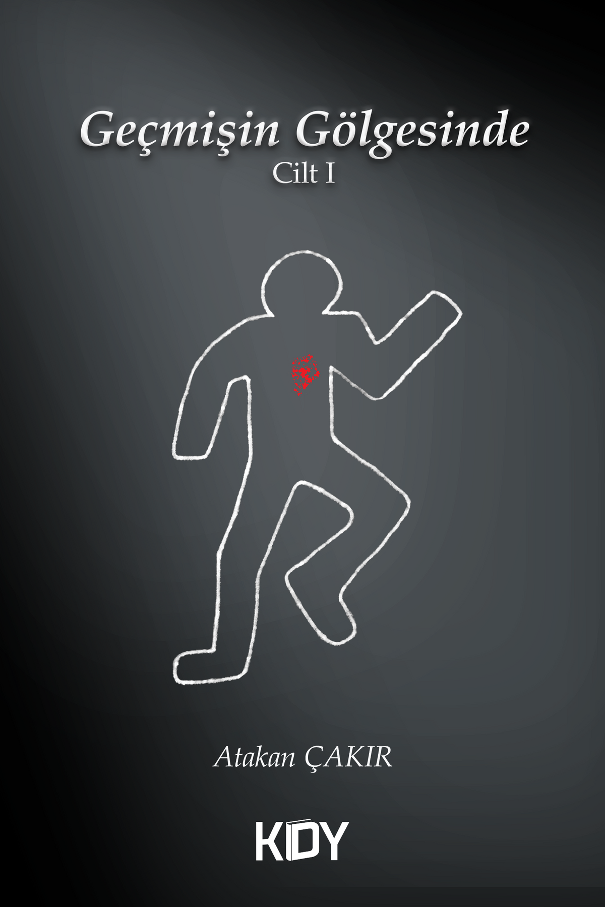 Geçmişin Gölgesinde (Cilt I) - Atakan Çakır kitap kapağı