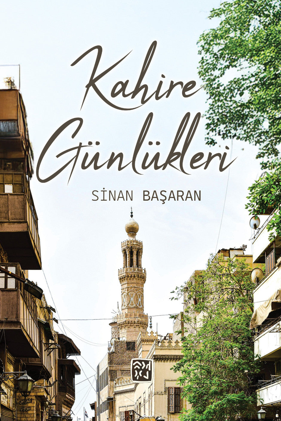Kahire Günlükleri - Sinan Başaran kitap kapağı