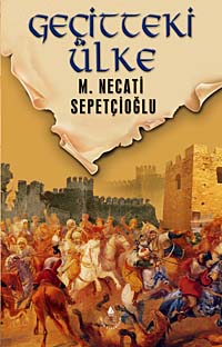 Geçitteki Ülke / Dünki Türkiye Dizisi 8. Kitap - Mustafa Necati Sepetçioğlu kitap kapağı