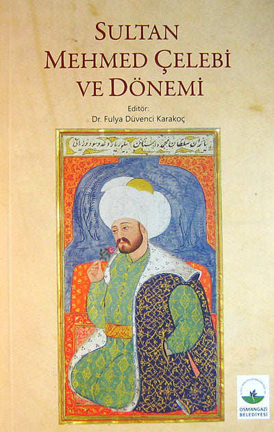 Sultan Mehmed Çelebi ve Dönemi (5-D-2) - Fulya Düvenci Karakoç kitap kapağı