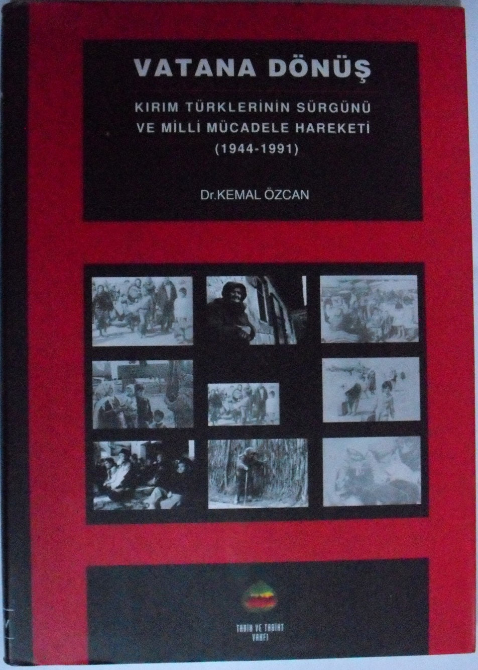 Vatana Dönüş Kırım Türklerinin Sürgünü ve Milli Mücadele Hareketi (1944-1991) (9-A-6) - Dr. Kemal Özcan kitap kapağı