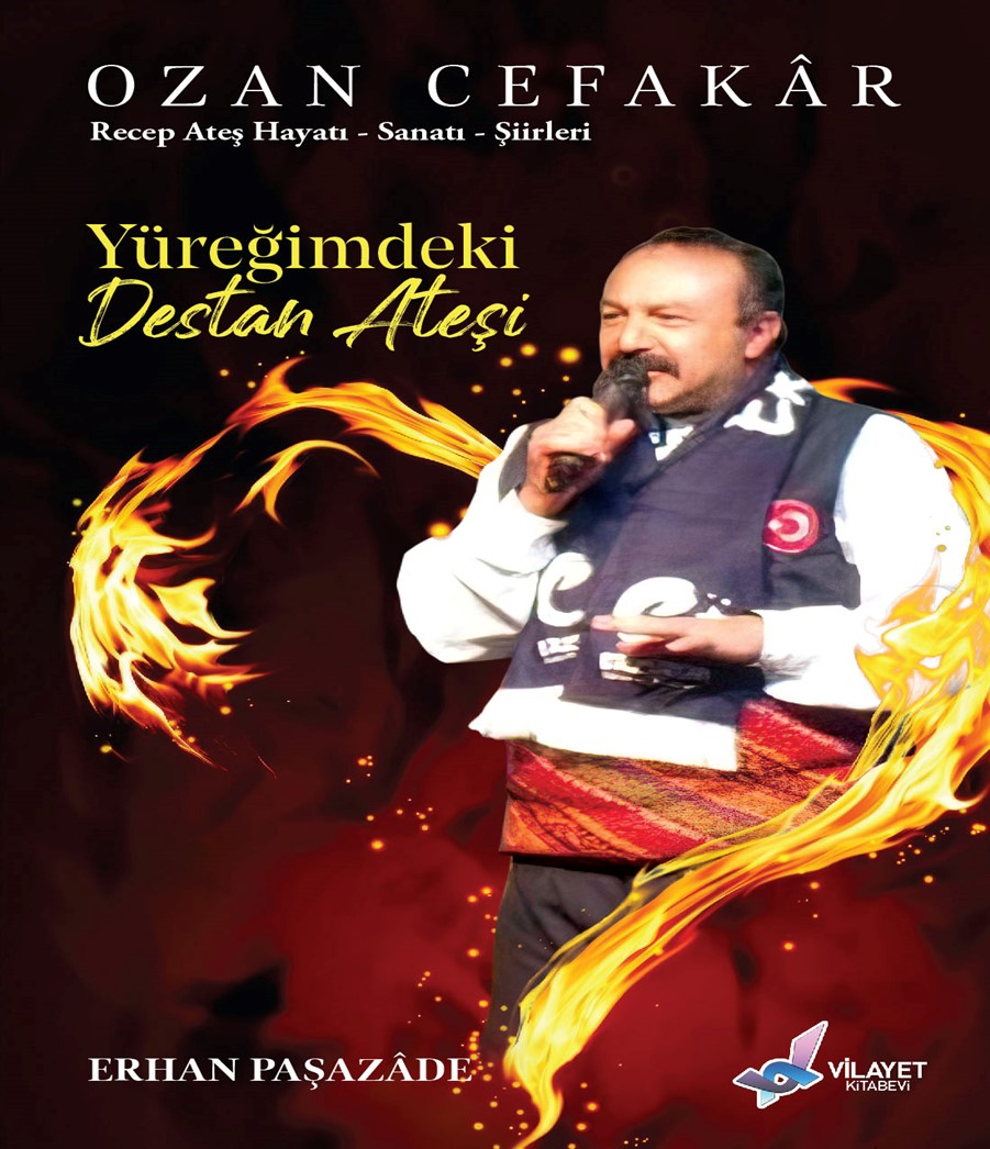 Yüreğimdeki Destan Ateşi Ozan Cefakar Hayatı - Sanatı - Şiirleri - Erhan Paşazade kitap kapağı