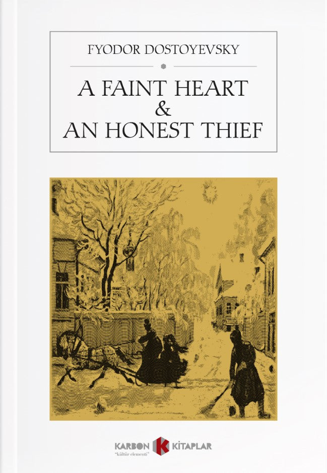A Faint Heart An Honest Thief - Fyodor Mihailoviç Dostoyevski kitap kapağı