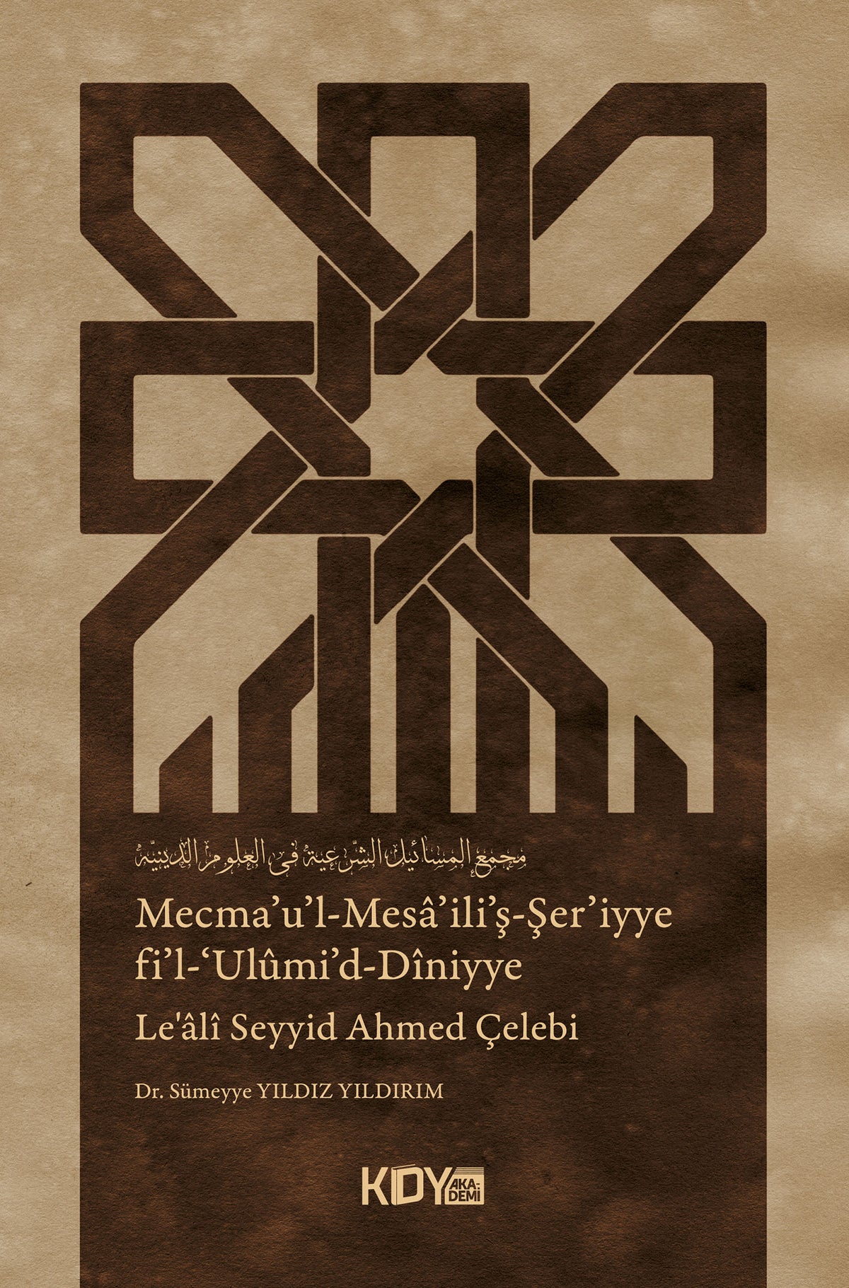 Mecma'u'l- Mesa'ili'ş-Şer'iyye fi'l-‘Ulûmi'd-Dîniyye - Dr. Sümeyye Yıldız Yıldırım kitap kapağı