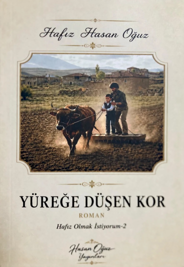 Yüreğe Düşen Kor - Hafız Olmak İstiyorum 2 - Hafız Hasan Oğuz kitap kapağı
