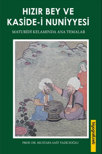 Hızır Bey ve Kaside-i Nuniyesi Maturidi Kelamında Ana Temalar - M. Said Yazıcıoğlu kitap kapağı