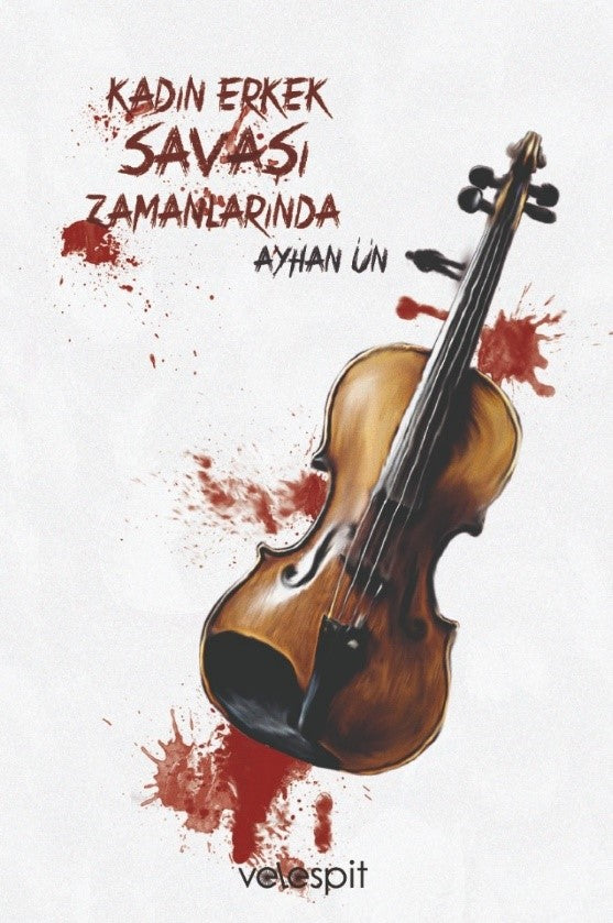 Kadın Erkek Savaşı Zamanlarında - Ayhan Ün kitap kapağı