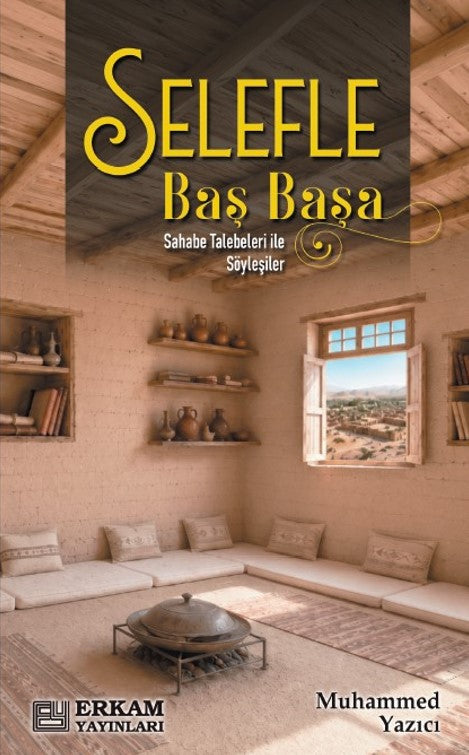 Selefle Baş Başa Sahabe Talebeleri ile Söyleşiler - Muhammed Yazıcı kitap kapağı
