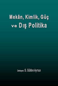 Mekan, Kimlik, Güç ve Dış Politika - Gülden Ayman kitap kapağı