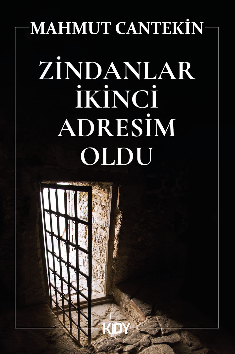 Zindanlar İkinci Adresim Oldu - Mahmut Cantekin kitap kapağı