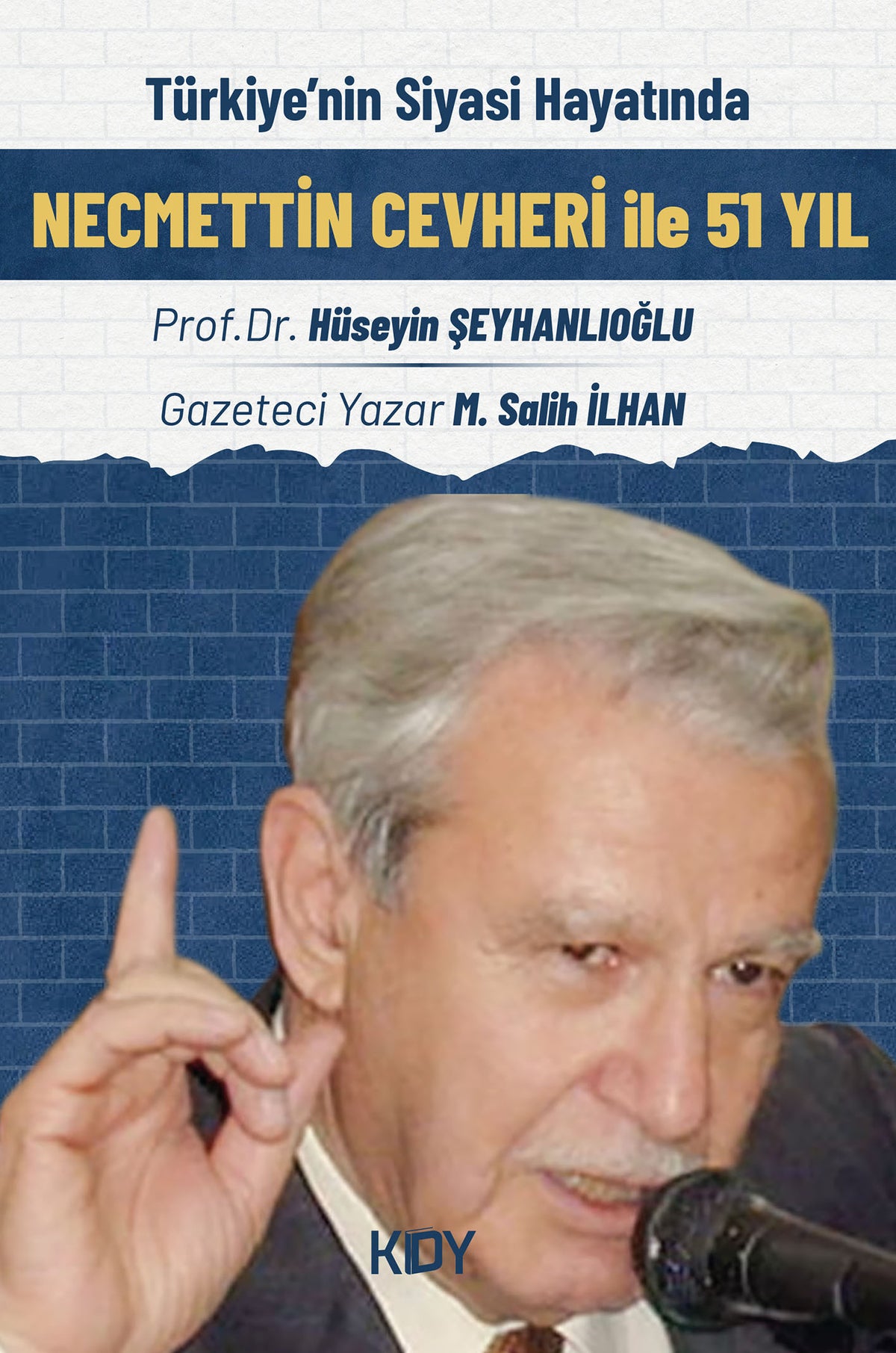 Türkiye'nin Siyasi Hayatında Necmettin Cevheri İle 51 Yıl - Hüseyin Şeyhanlıoğlu kitap kapağı