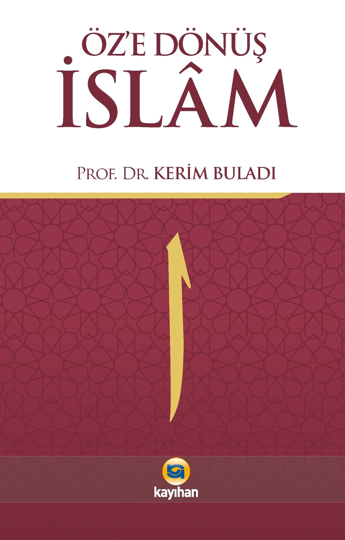 Öz'e Dönüş İslam - Kerim Buladı kitap kapağı