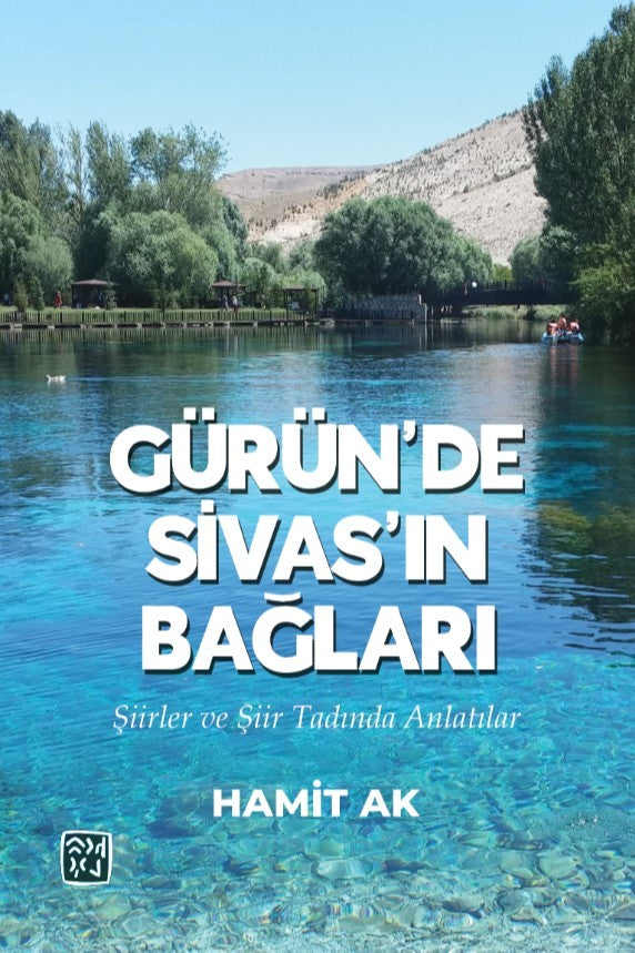 Gürün'de Sivas'ın Bağları (Şiirler ve Şiir Tadında Anlatılar) - Hamit Ak kitap kapağı