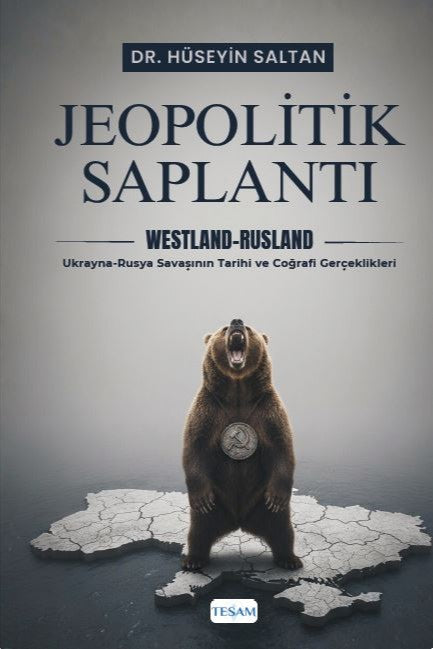 Jeopolitik Saplantı Ukrayna-Rusya Savaşının Tarihi ve Coğrafi Gerçeklikleri Westland-Rusland - Hüseyin Saltan kitap kapağı