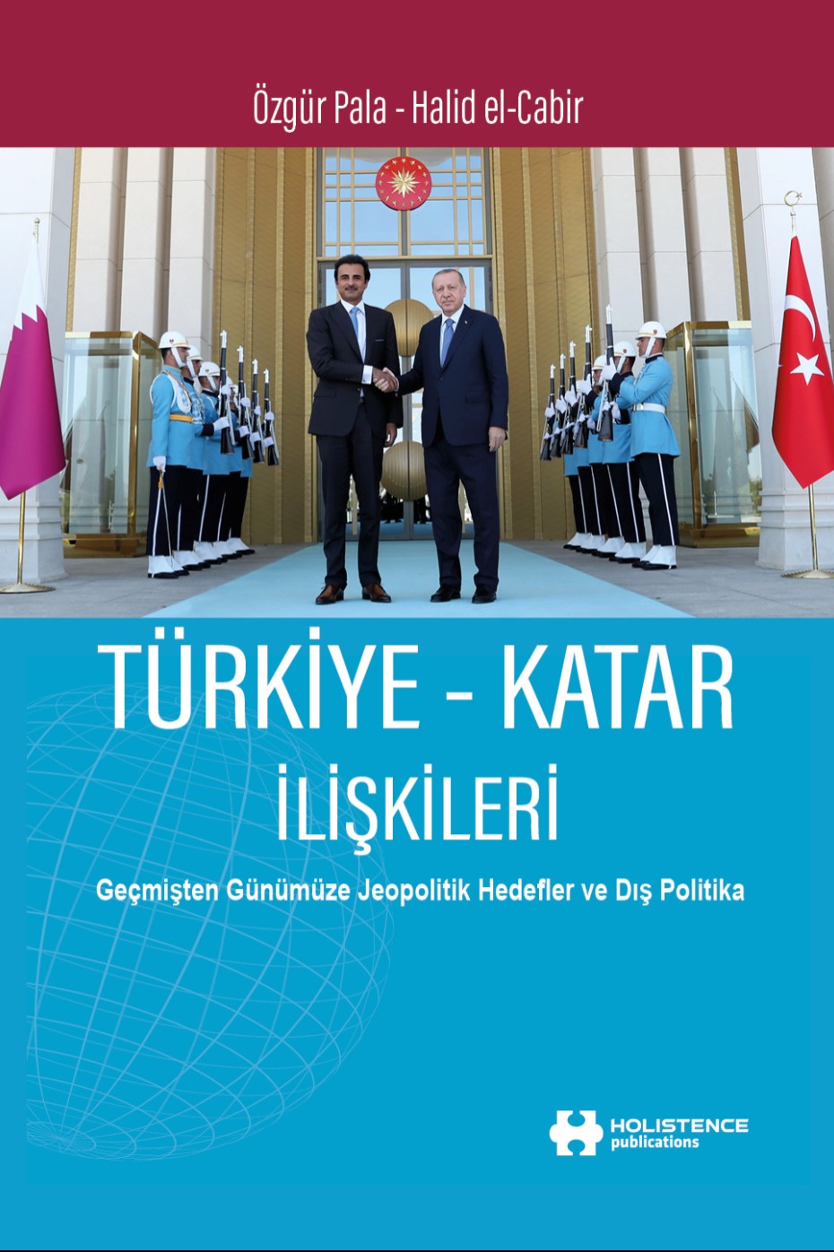 Türkiye-Katar İlişkileri Geçmişten Günümüze Jeopolitik Hedefler ve Dış Politika - Özgür Pala kitap kapağı