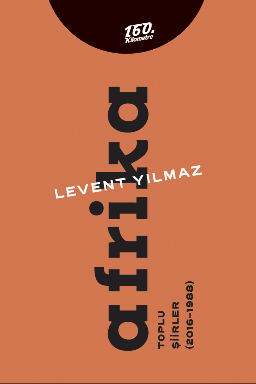 Afrika Toplu Şiirler (2016-1988) - Levent Yılmaz kitap kapağı