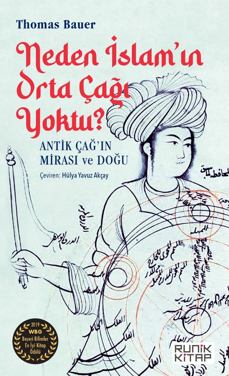 Neden İslam'ın Orta Çağı Yoktu? Antik Çağ'ın Mirası ve Doğu - Thomas Bauer kitap kapağı