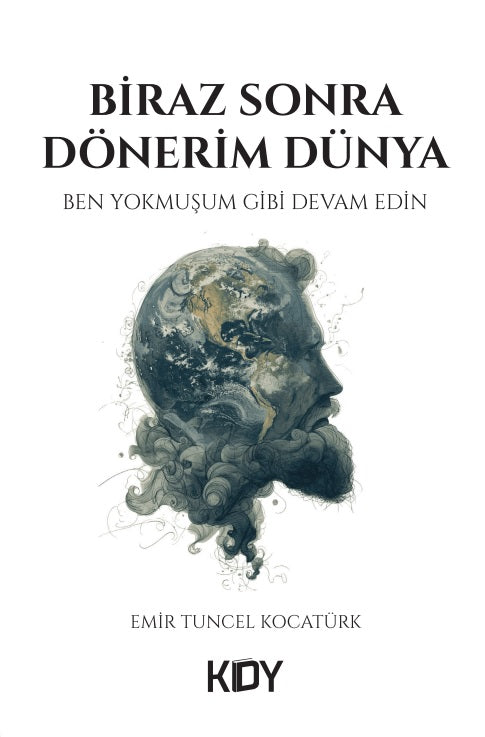 Biraz Sonra Dönerim Dünya - Emir Tuncel Kocatürk kitap kapağı