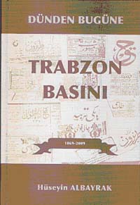 Dünden Bugüne Trabzon Basını 1869-2009 (4 Cilt Takım) - Hüseyin Albayrak kitap kapağı