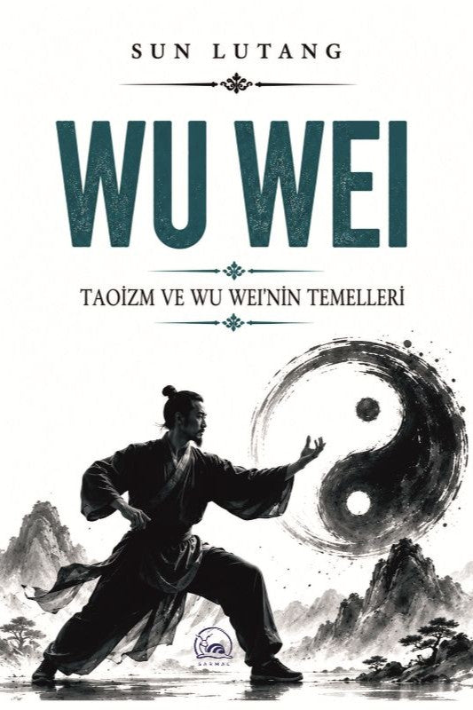 Wu Wei Taoizm ve Wu Wei'nin Temelleri - Sun Lutang kitap kapağı