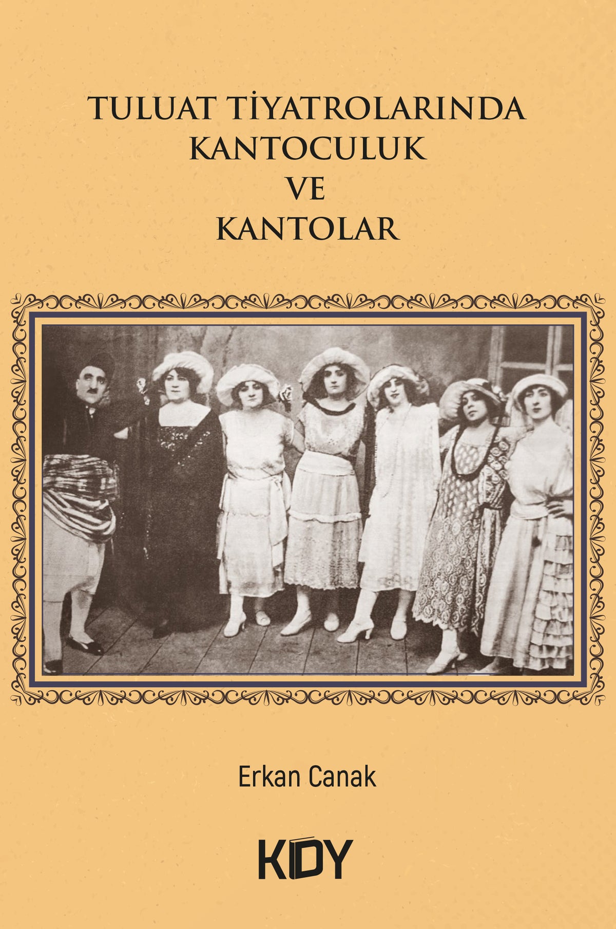 Tuluat Tiyatrolarında Kantoculuk ve Kantolar - Erkan Canak kitap kapağı