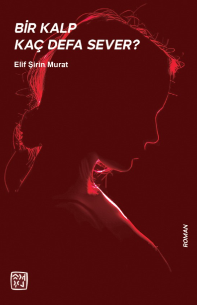 Bir Kalp Kaç Defa Sever? - Elif Şirin Murat kitap kapağı