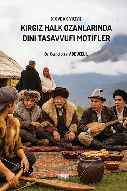 Kırgız Halk Ozanlarında Dinî Tasavvufi Motifler - Cemalettin Abducelil kitap kapağı