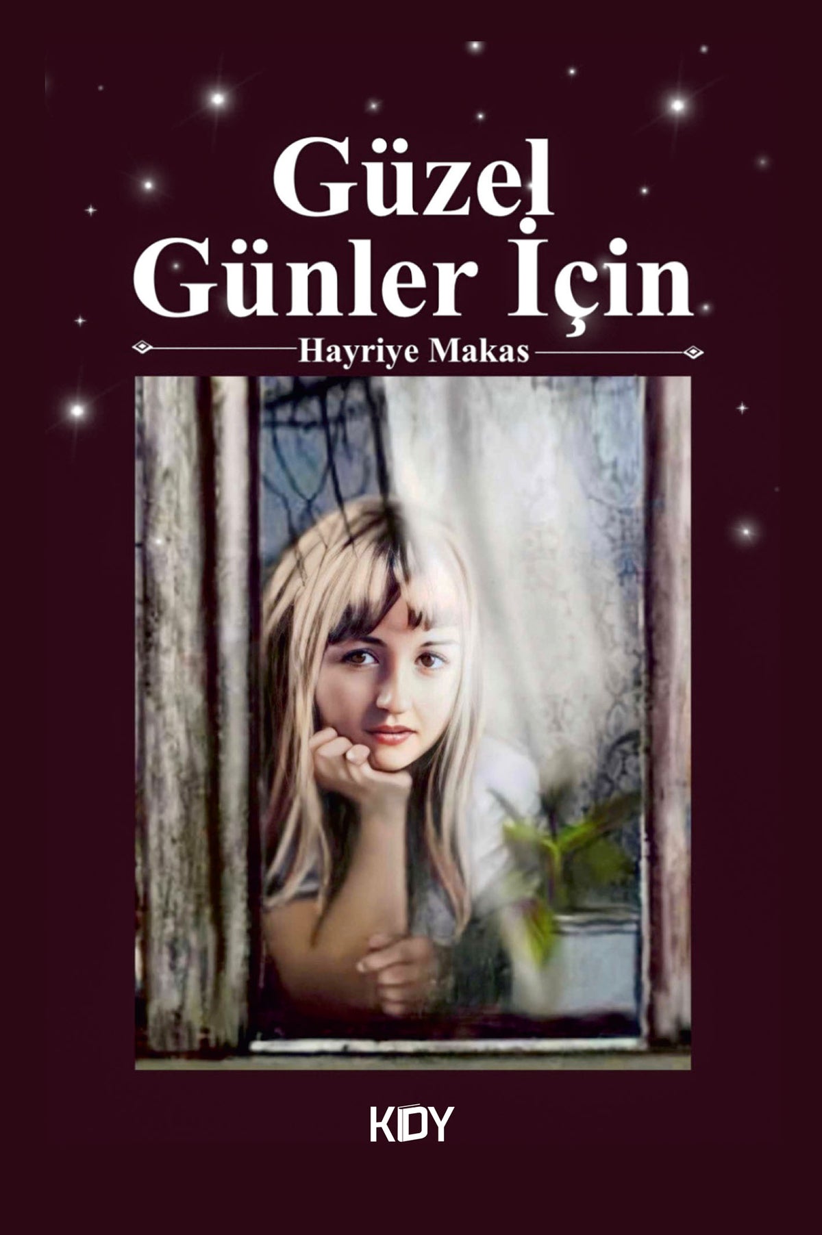 Güzel Günler İçin - Hayriye Makas kitap kapağı