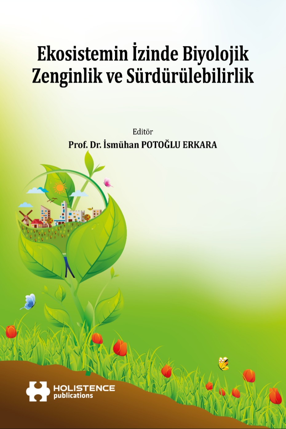 Ekosistemin İzinde Biyolojik Zenginlik ve Sürdürülebilirlik - Prof. Dr. İsmühan Potoğlu Erkara kitap kapağı