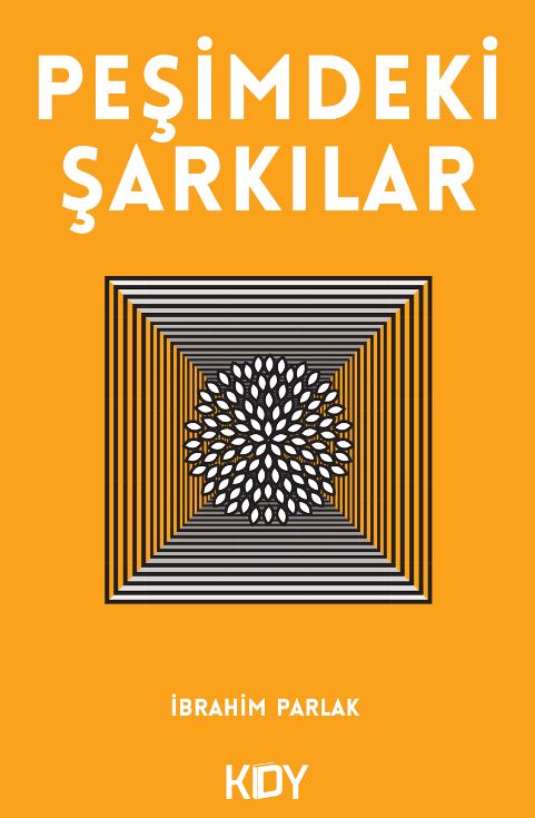 Peşimdeki Şarkılar - İbrahim Parlak kitap kapağı