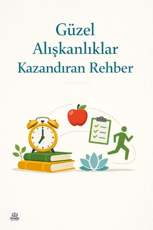 Güzel Alışkanlıklar Kazandıran Rehber - Kolektif kitap kapağı
