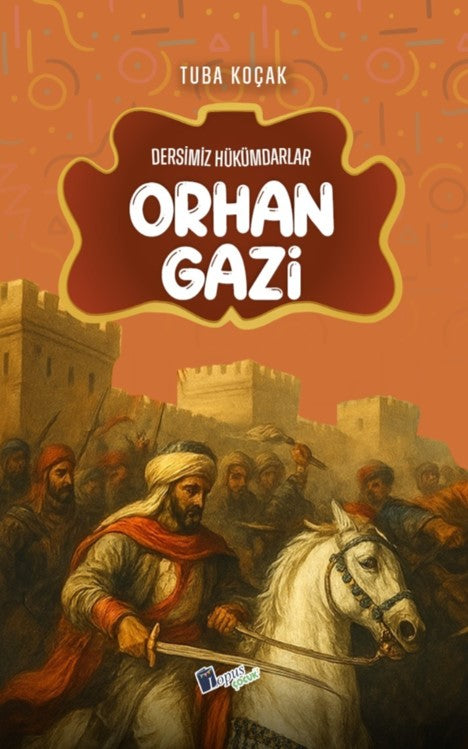 Orhan Gazi / Dersimiz Hükümdarlar - Tuba Koçak kitap kapağı