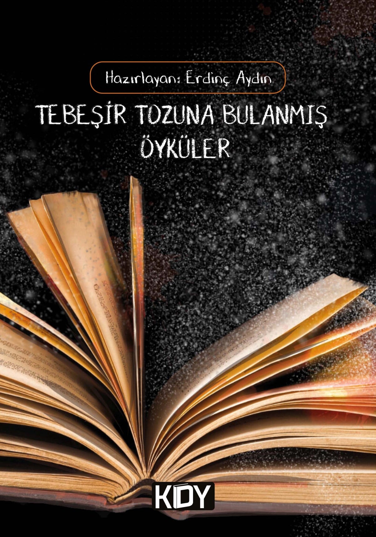 Tebeşir Tozuna Bulanmış Öyküler - Erdinç Aydın kitap kapağı