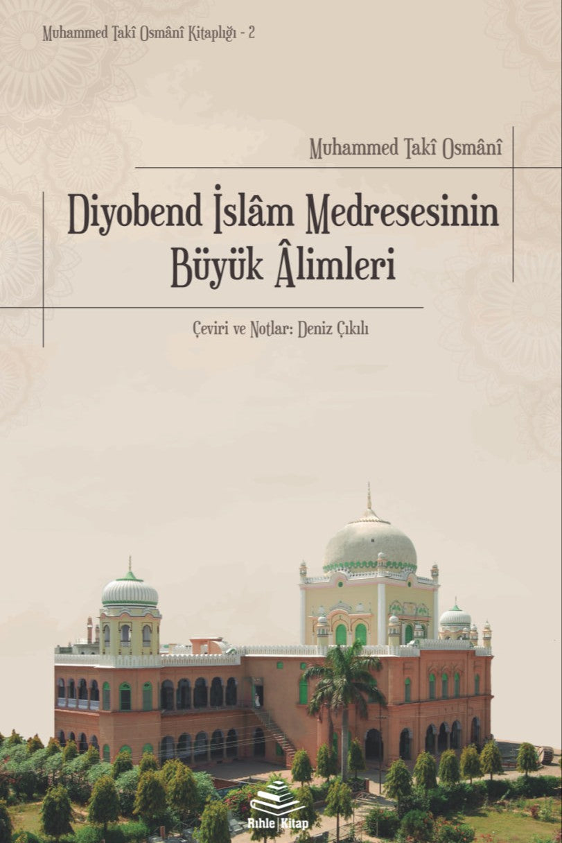 Diyobend İslam Medresesinin Büyük Âlimleri - Muhammed Takî Osmânî kitap kapağı