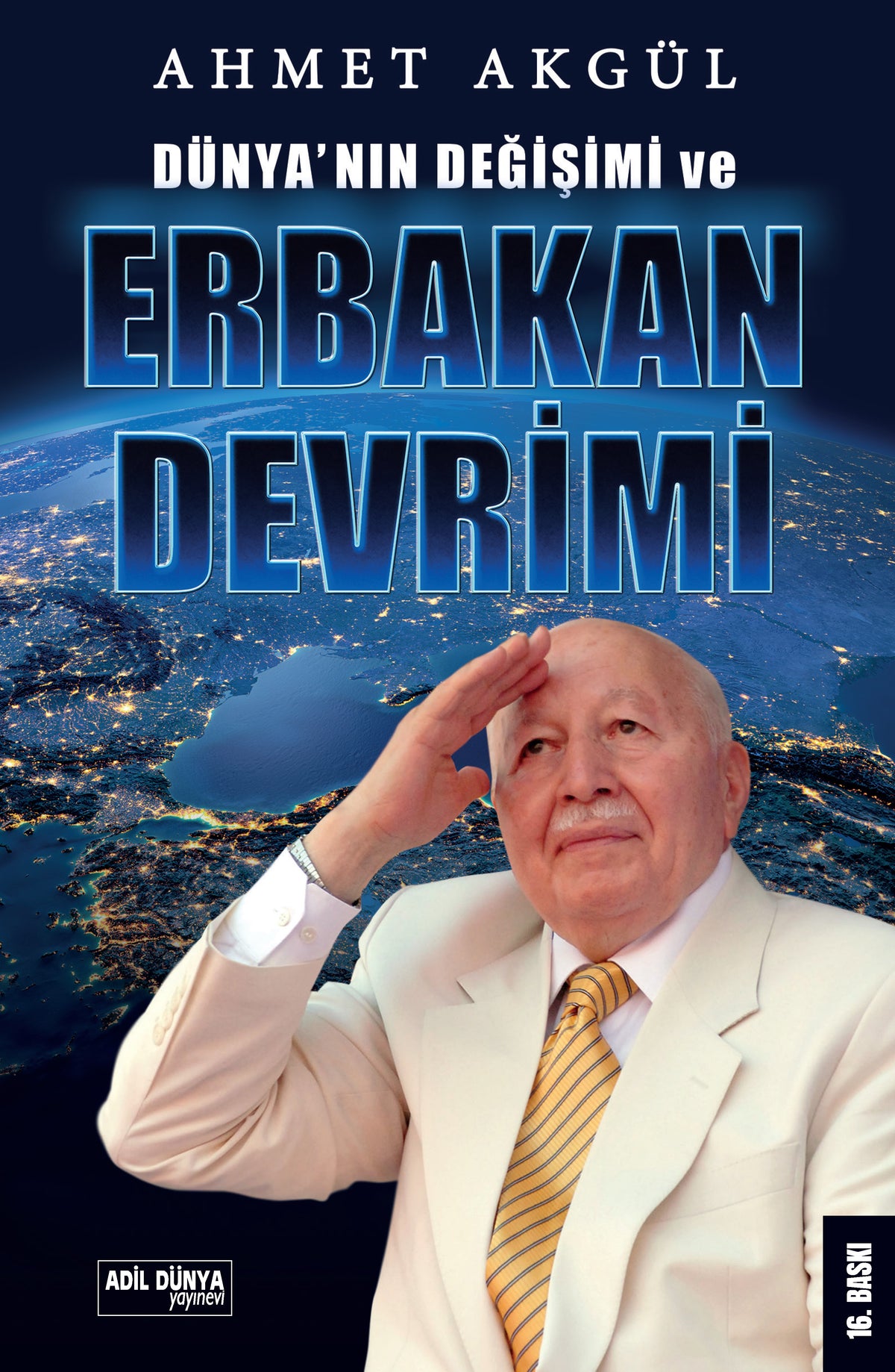 Dünya'nın Değişimi ve Erbakan Devrimi - Ahmet Akgül kitap kapağı