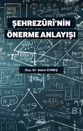 Şehrezûrî'nin Önerme Anlayışı - Adem Evmeş kitap kapağı